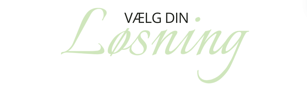 Vælg din løsning